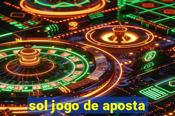 sol jogo de aposta